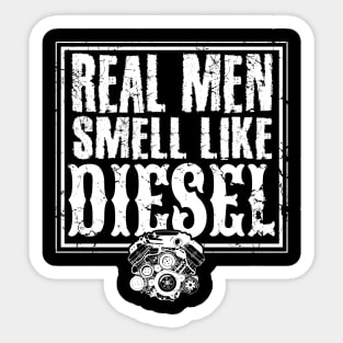 Real men smell like diesel mechanic Sticker